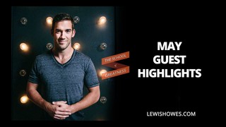 Best of May Guests on The School of Greatness with Lewis Howes