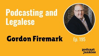 Podcasting and Legalese with Gordon Firemark