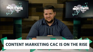 Content Marketing CAC is on the Rise | ProfitWell Report