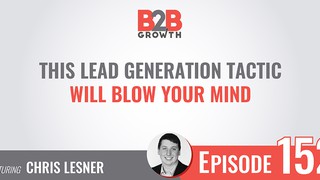 152: This Lead Generation Tactic Will Blow Your Mind w/ Chris Lesner