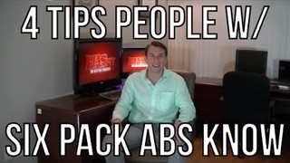 4 Tips People w/ Six Pack Abs Know - Six Pack Tips - 6 Pack Tips - Diet T...