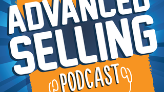 Advanced Selling Podcast