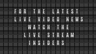 Watch the Live Stream Insiders for the latest live video news