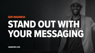 How to stand out with your messaging l SDR Madness #12