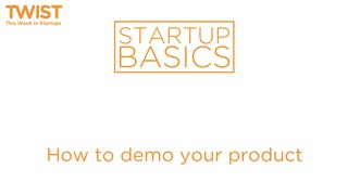 How to demo your product | WSGR Startup Basics