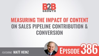 386: Measuring the Impact of Content on Sales Pipeline Contribution & Con...