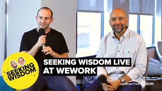 Seeking Wisdom Live At WeWork | Seeking Wisdom Podcast