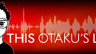 ThisOtakusLife (Show #556) nothing