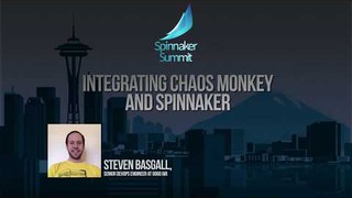 Steven Basgall &quot;Integrating Chaos Monkey and Spinnaker&quot;