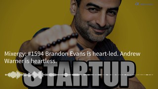 #1594 Brandon Evans is heart-led. Andrew Warner is heartless.