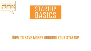 How to save money running your startup | WSGR Startup Basics