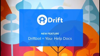 New Feature: Drift Chatbot Integration With Your Help Docs and Knowledge ...