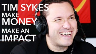 Make Money and Make an Impact with Tim Sykes and Lewis Howes