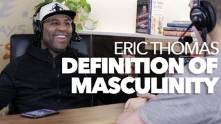 The Hip Hop Preacher on The Definition of Masculinity