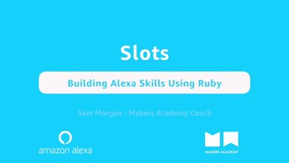 Slots - Building Alexa Skills Using Ruby (Part 2 of 4)