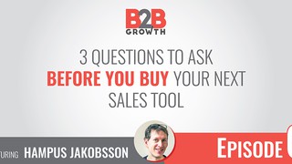 6: 3 Questions to Ask Before You Buy Your Next Sales Tool w/ Hampus Jakob...