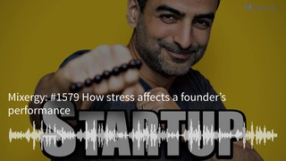 #1579 How stress affects a founder’s performance