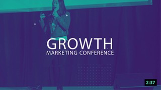 Growth Marketing Conference 2018 Highlights