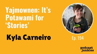 Yajmownen: It’s Potawami for ‘Stories’ with Kyla Carneiro