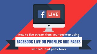 How to live stream to Facebook Live on Desktop