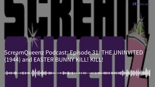 Episode 31: THE UNINVITED (1944) and EASTER BUNNY KILL! KILL!