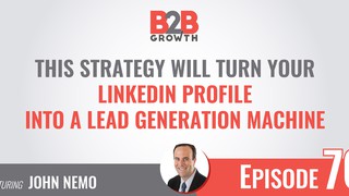 76: This Strategy Will Turn Your LinkedIn Profile Into a Lead Generation ...