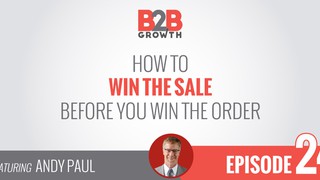 24: How to Win the Sale Before You Win the Order w/ Andy Paul