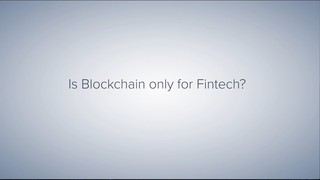 Is Blockchain Only for Fintech?