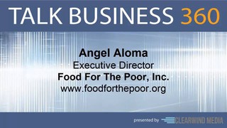 TALK BUSINESS 360 Interview with Food For The Poor, Inc