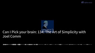 134: The Art of Simplicity with Joel Comm