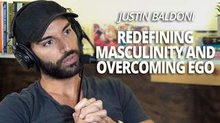 Justin Baldoni: Redefining Masculinity and Overcoming Ego (With Lewis How...