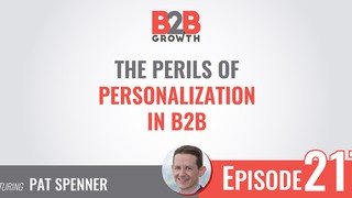 217: The Perils of Personalization in B2B w/ Patrick Spenner