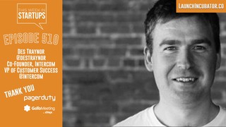 Co-founder, Intercom & "Product Whisperer" Des Traynor on managing growth...