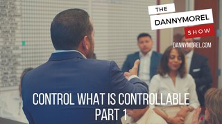PT 1: Control what's Controllable