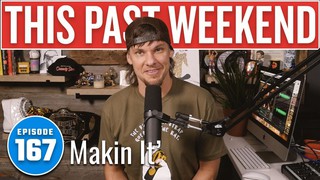 Makin' It | This Past Weekend w/ Theo Von #167