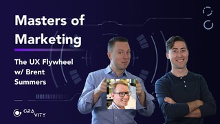 Masters of Marketing #28 - The UX Flywheel w/ Brent Summers