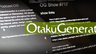 OtakuGeneration.net :: (Show #717) The Night is Short, Walk on Girl