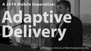 Modev - Adaptive Delivery: A 2014 Mobile Imperative @ AOL - 03-12-2014