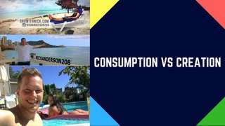 CONSUMPTION vs CREATION mode - Online Marketing Strategies & Plan