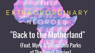 Back To The Motherland (Feat. Myra & Delvecchio Parks of The Repat Diarie...