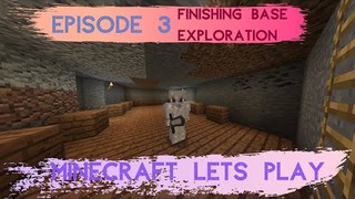 Finishing base/Exploration | Minecraft Lets Play Episode 3