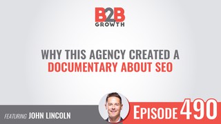 490: Why This Agency Created a Documentary About SEO w/ John Lincoln