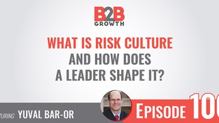 106: What is Risk Culture and How Does a Leader Shape It? w/ Yuval Bar-Or