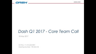 Dash Core Team Q1 2017 Summary Call