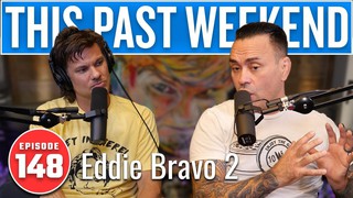 Eddie Bravo 2 | This Past Weekend w/ Theo Von #148