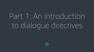 Alexa Skill Builder - Part 1: An Introduction to dialog directives