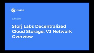 Storj Labs - Decentralized Cloud Storage - V3 Network Overview