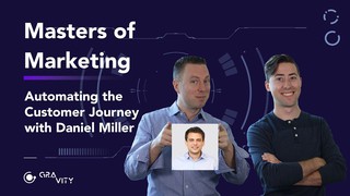 Masters of Marketing #6 - Automate the Customer Journey w/Daniel Miller