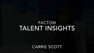 Factom Talent Insights - Carrie Scott