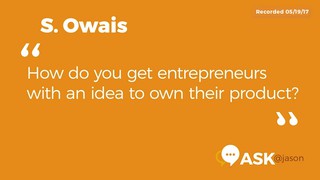 Ask Jason: How do you get entrepreneurs w/idea to own prod & not dump it ...